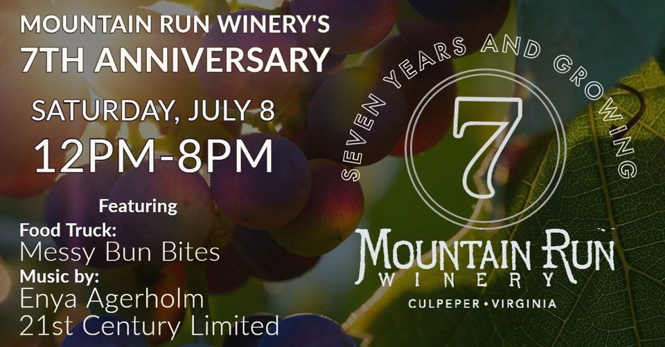 A promotional poster for Mountain Run Winery's 7th Anniversary event on Saturday, July 8, from 12 PM to 8 PM. It features grapevine imagery and lists food from Messy Bun Bites and music by Enya Agerholm and 21st Century Limited. The location is Culpeper, Virginia.