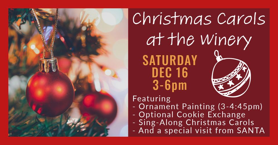 A festive image promoting "Christmas Carols at the Winery" on Saturday, Dec 16, 3-6pm. The event features ornament painting, a cookie exchange, sing-along Christmas carols, and a special visit from Santa. The background includes red ornaments and Christmas lights.