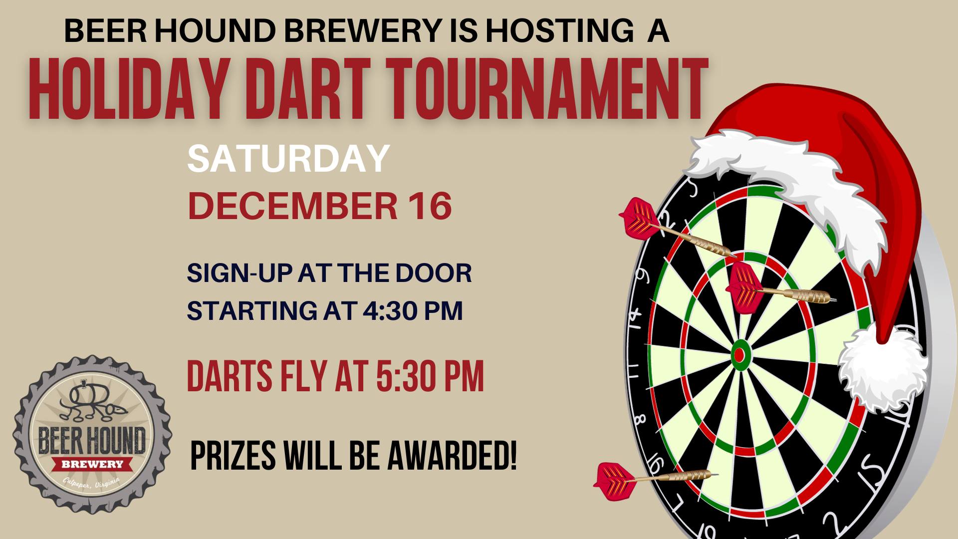 A poster for a holiday dart tournament hosted by Beer Hound Brewery. It is on Saturday, December 16. Sign-up starts at 4:30 PM, and darts fly at 5:30 PM. The poster features a dartboard with darts and a Santa hat. Prizes will be awarded.