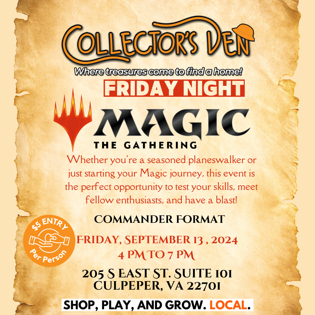 Advertisement for Friday Night Magic event at Collector's Den on September 13, 2024, from 4 PM to 7 PM at 205 S East St, Suite 101, Culpeper, VA. $5 entry fee per person.